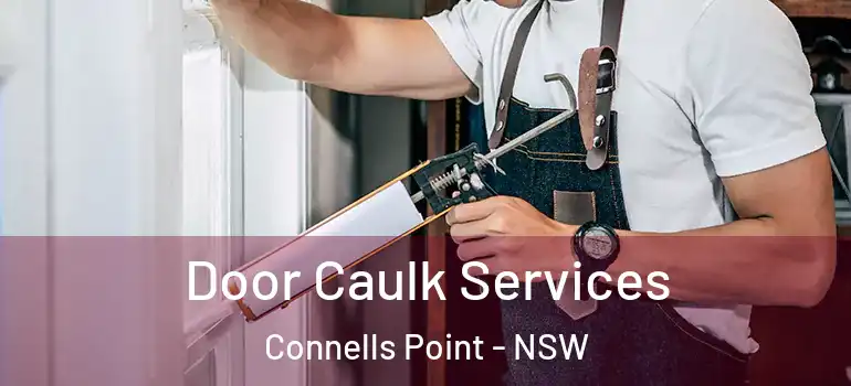 Door Caulk Services Connells Point - NSW