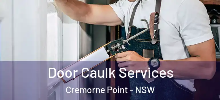 Door Caulk Services Cremorne Point - NSW