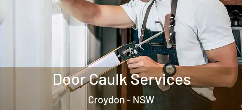 Door Caulk Services Croydon - NSW