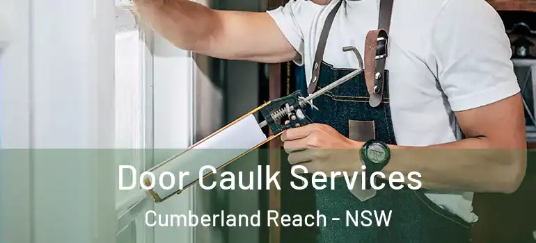  Door Caulk Services Cumberland Reach - NSW