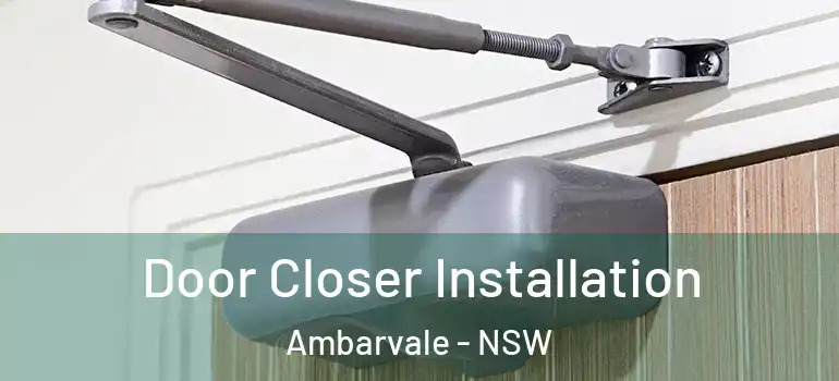 Door Closer Installation Ambarvale - NSW