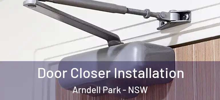  Door Closer Installation Arndell Park - NSW
