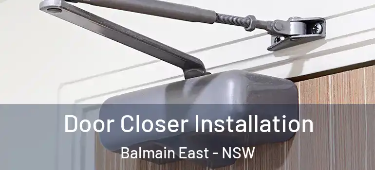 Door Closer Installation Balmain East - NSW