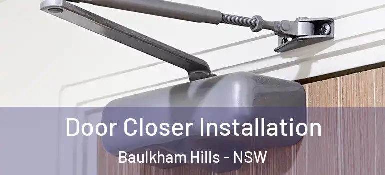 Door Closer Installation Baulkham Hills - NSW
