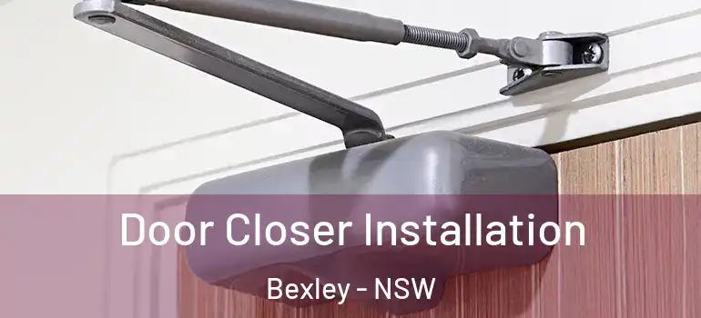 Door Closer Installation Bexley - NSW
