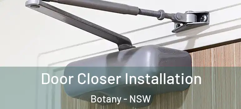  Door Closer Installation Botany - NSW