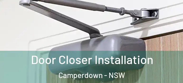 Door Closer Installation Camperdown - NSW