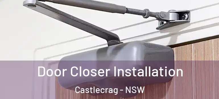  Door Closer Installation Castlecrag - NSW