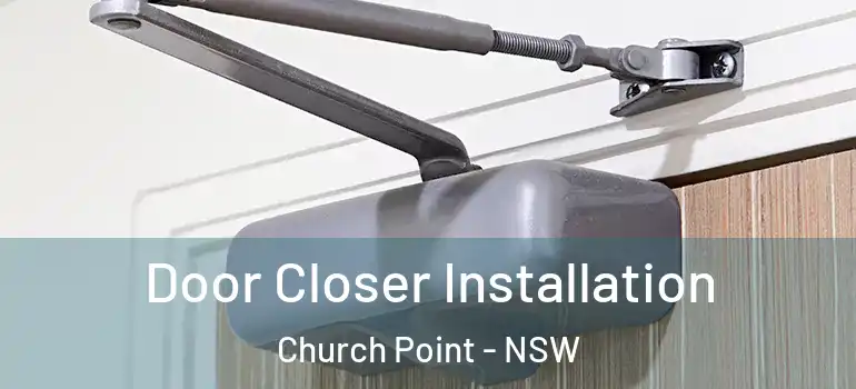 Door Closer Installation Church Point - NSW