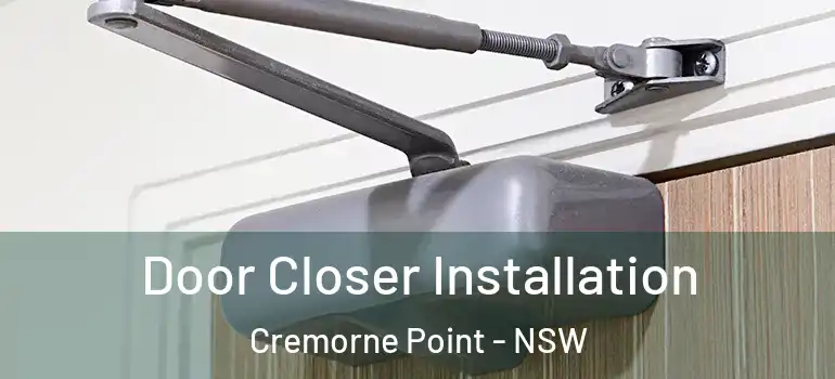 Door Closer Installation Cremorne Point - NSW