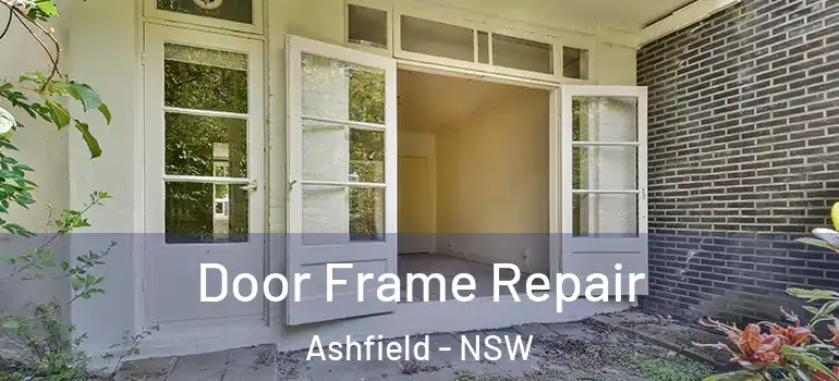 Door Frame Repair Ashfield - NSW