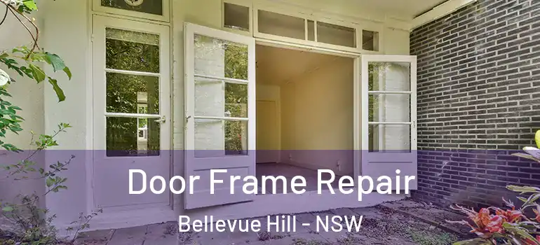  Door Frame Repair Bellevue Hill - NSW