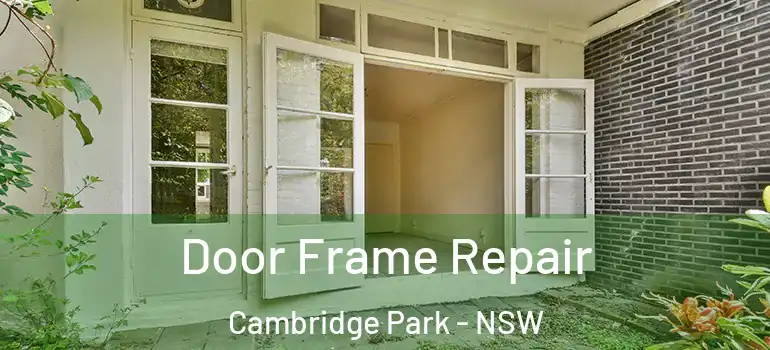 Door Frame Repair Cambridge Park - NSW