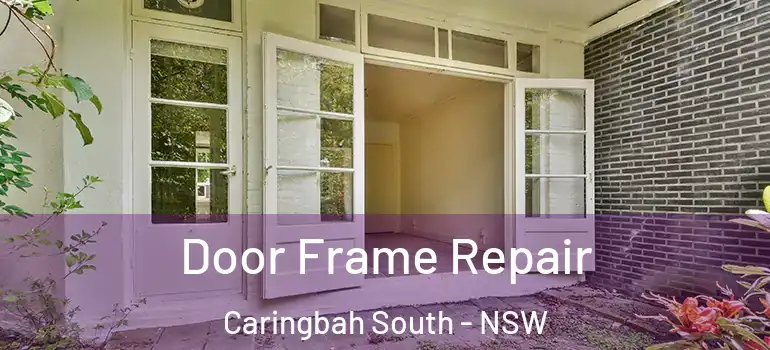 Door Frame Repair Caringbah South - NSW