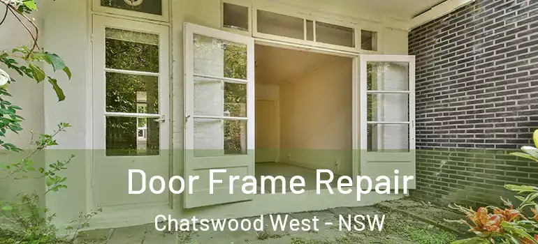  Door Frame Repair Chatswood West - NSW