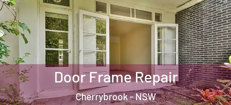 Door Frame Repair Cherrybrook - NSW