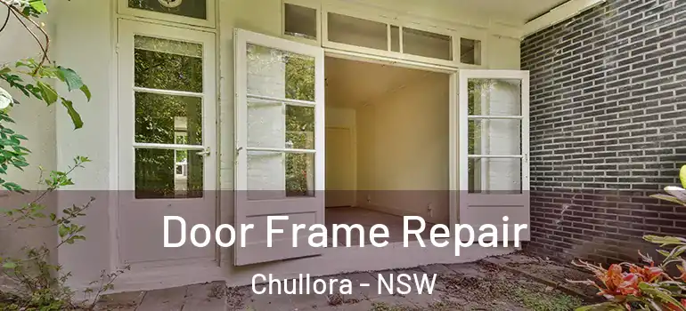 Door Frame Repair Chullora - NSW