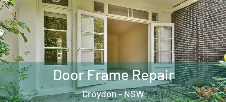 Door Frame Repair Croydon - NSW