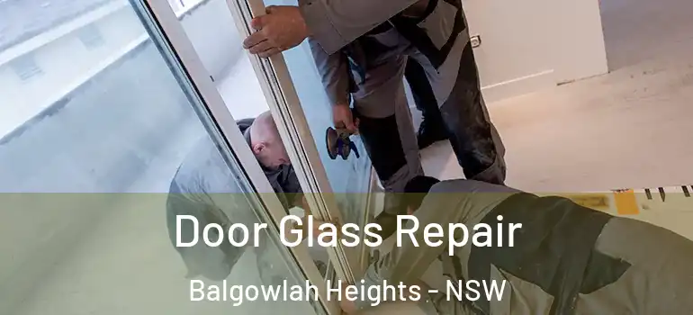Door Glass Repair Balgowlah Heights - NSW