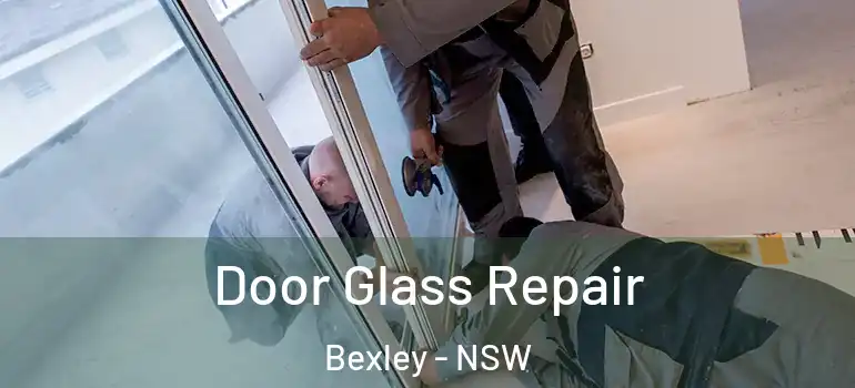 Door Glass Repair Bexley - NSW