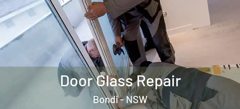 Door Glass Repair Bondi - NSW