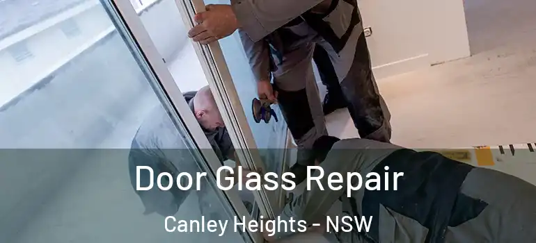 Door Glass Repair Canley Heights - NSW