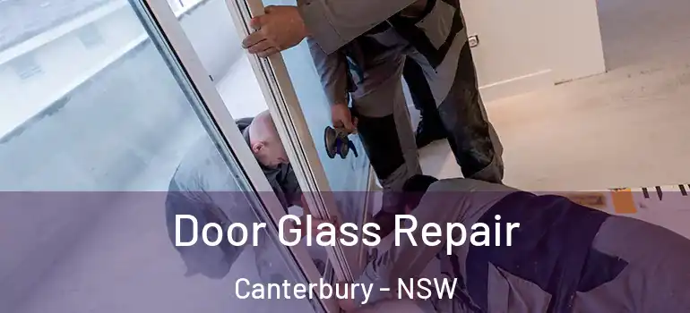 Door Glass Repair Canterbury - NSW
