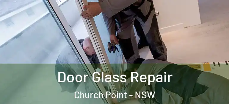 Door Glass Repair Church Point - NSW