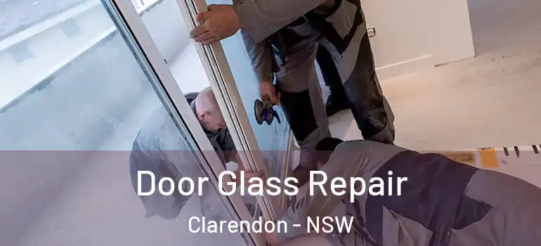  Door Glass Repair Clarendon - NSW