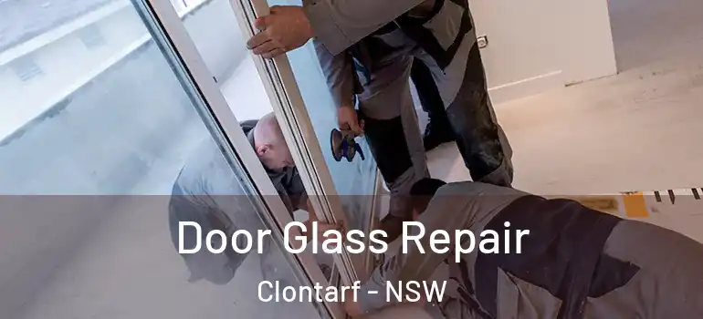 Door Glass Repair Clontarf - NSW