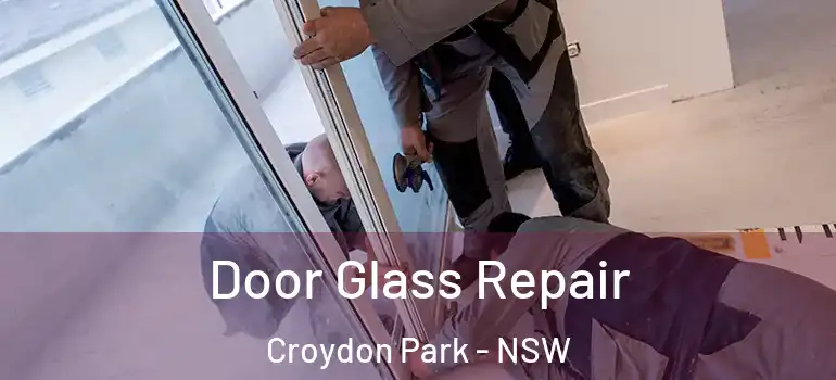 Door Glass Repair Croydon Park - NSW