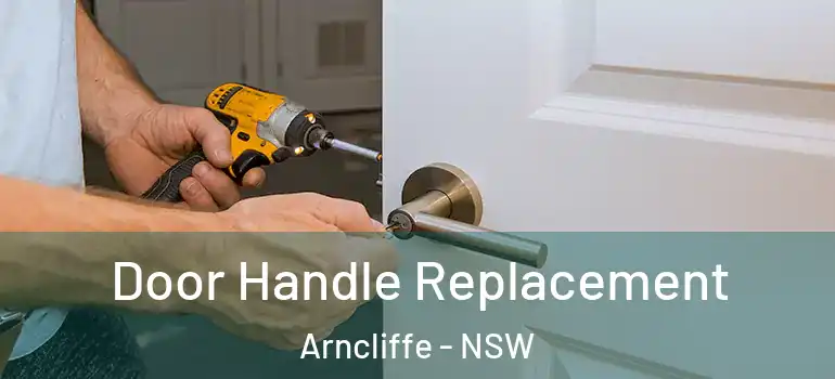  Door Handle Replacement Arncliffe - NSW