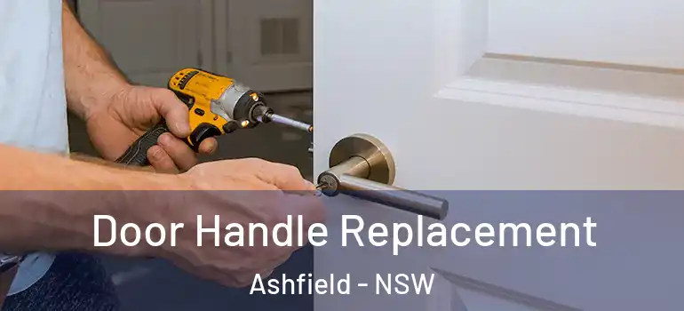 Door Handle Replacement Ashfield - NSW