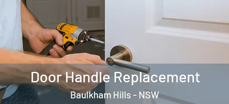 Door Handle Replacement Baulkham Hills - NSW