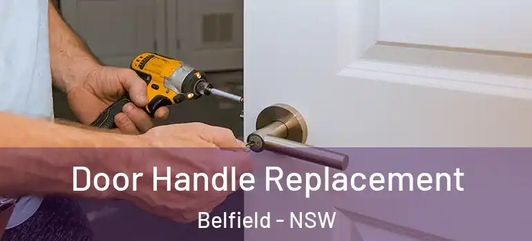 Door Handle Replacement Belfield - NSW