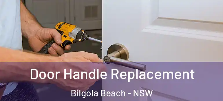 Door Handle Replacement Bilgola Beach - NSW