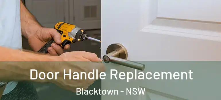 Door Handle Replacement Blacktown - NSW