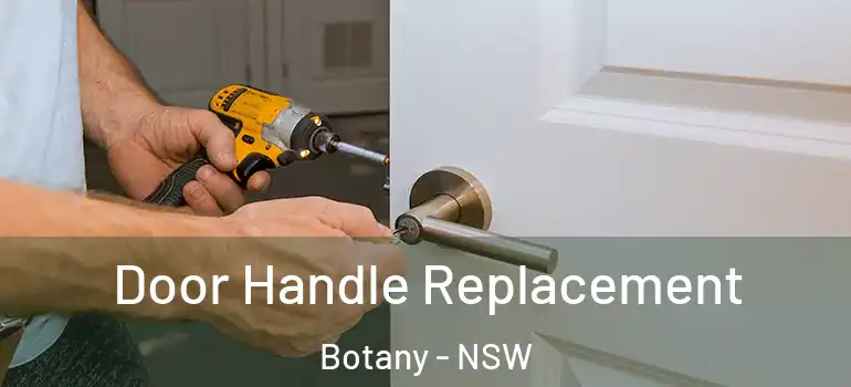 Door Handle Replacement Botany - NSW