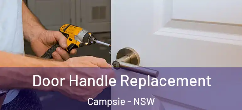 Door Handle Replacement Campsie - NSW