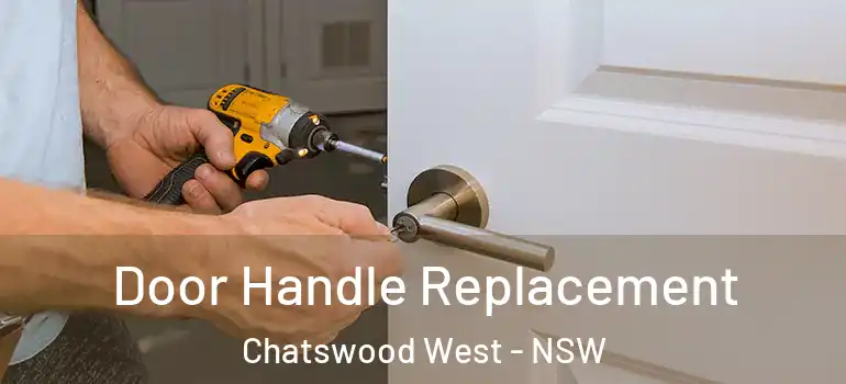 Door Handle Replacement Chatswood West - NSW