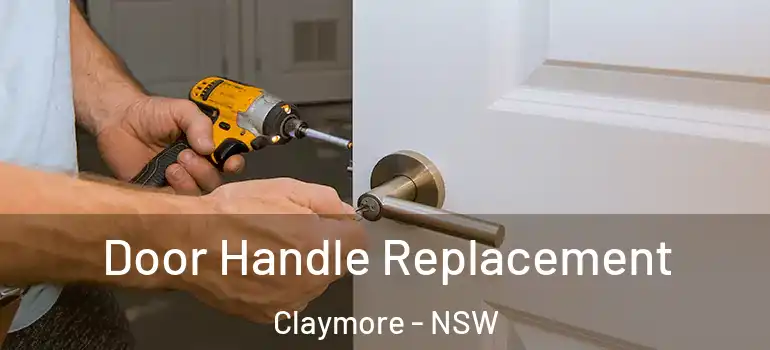 Door Handle Replacement Claymore - NSW