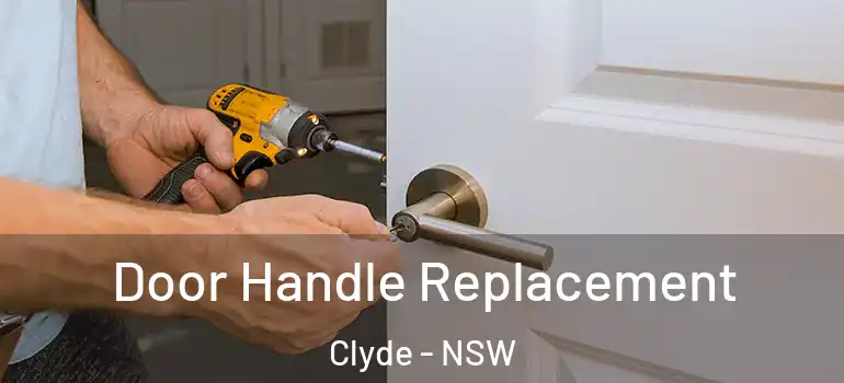 Door Handle Replacement Clyde - NSW