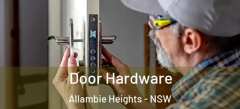 Door Hardware Allambie Heights - NSW
