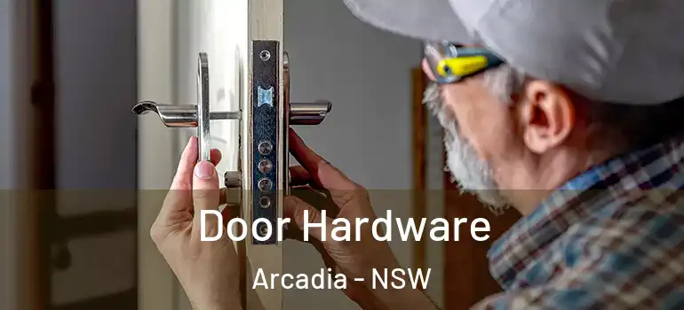 Door Hardware Arcadia - NSW