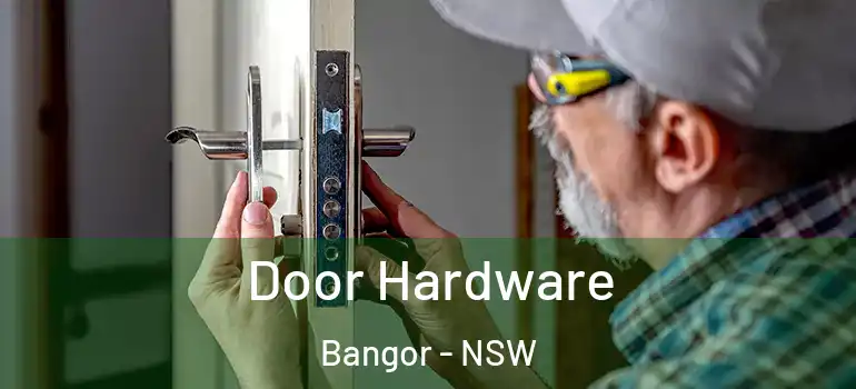Door Hardware Bangor - NSW