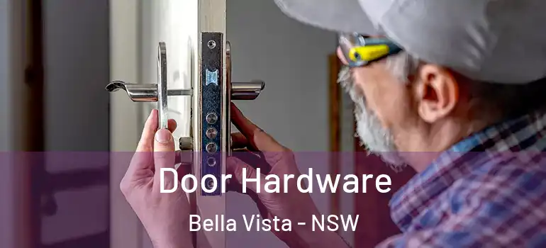 Door Hardware Bella Vista - NSW