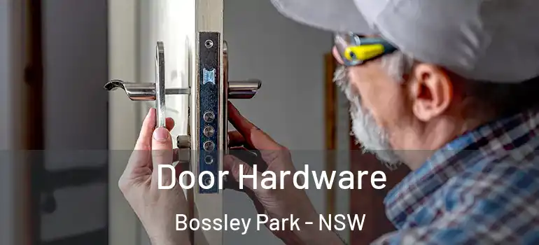 Door Hardware Bossley Park - NSW