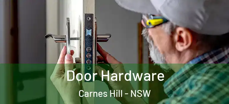 Door Hardware Carnes Hill - NSW