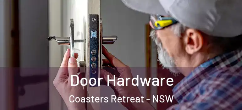  Door Hardware Coasters Retreat - NSW