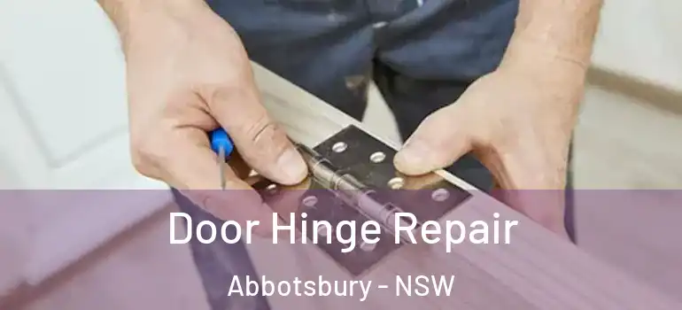Door Hinge Repair Abbotsbury - NSW